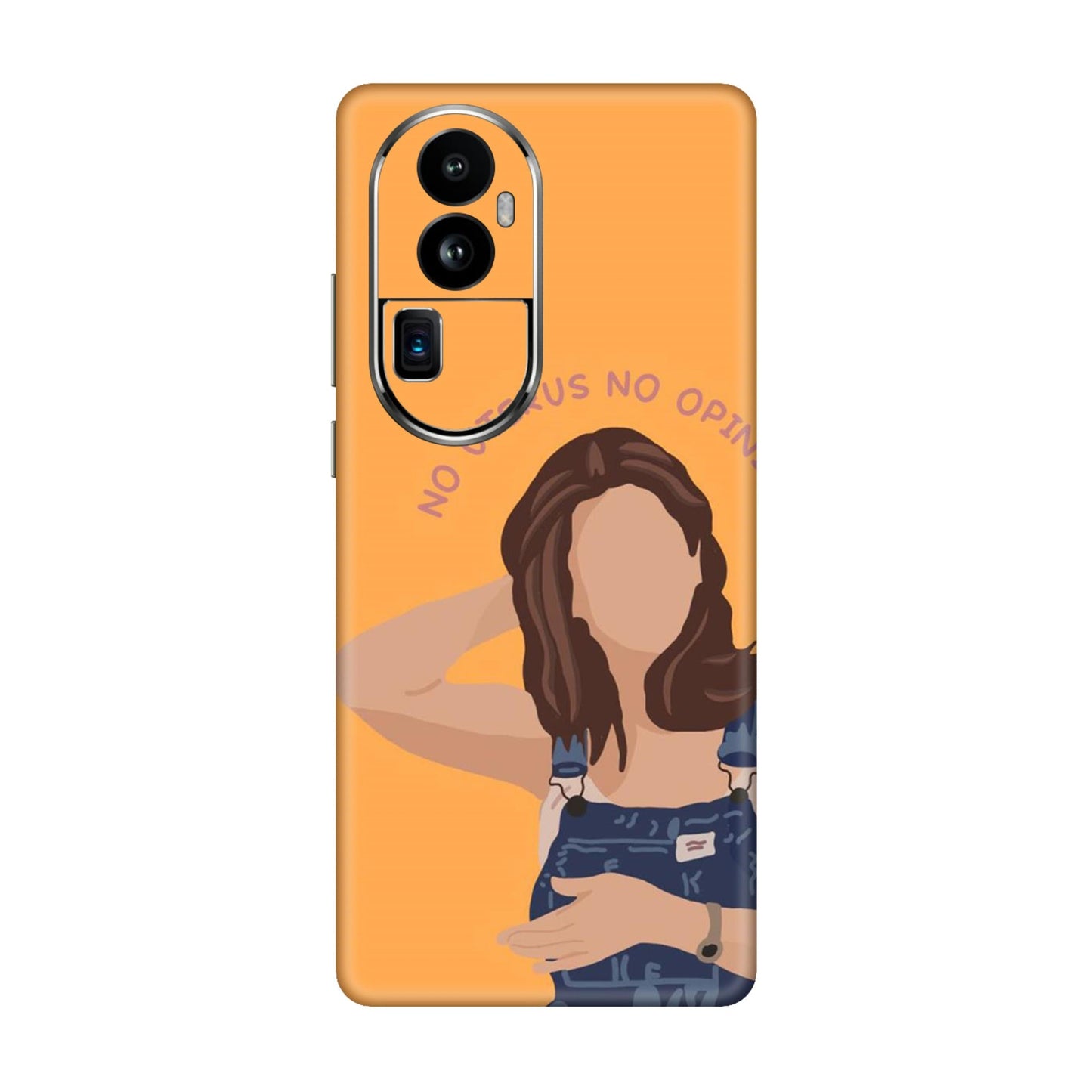 No Uterus No Opinion Mobile Skin For Oppo Reno 10 Pro Plus 5g