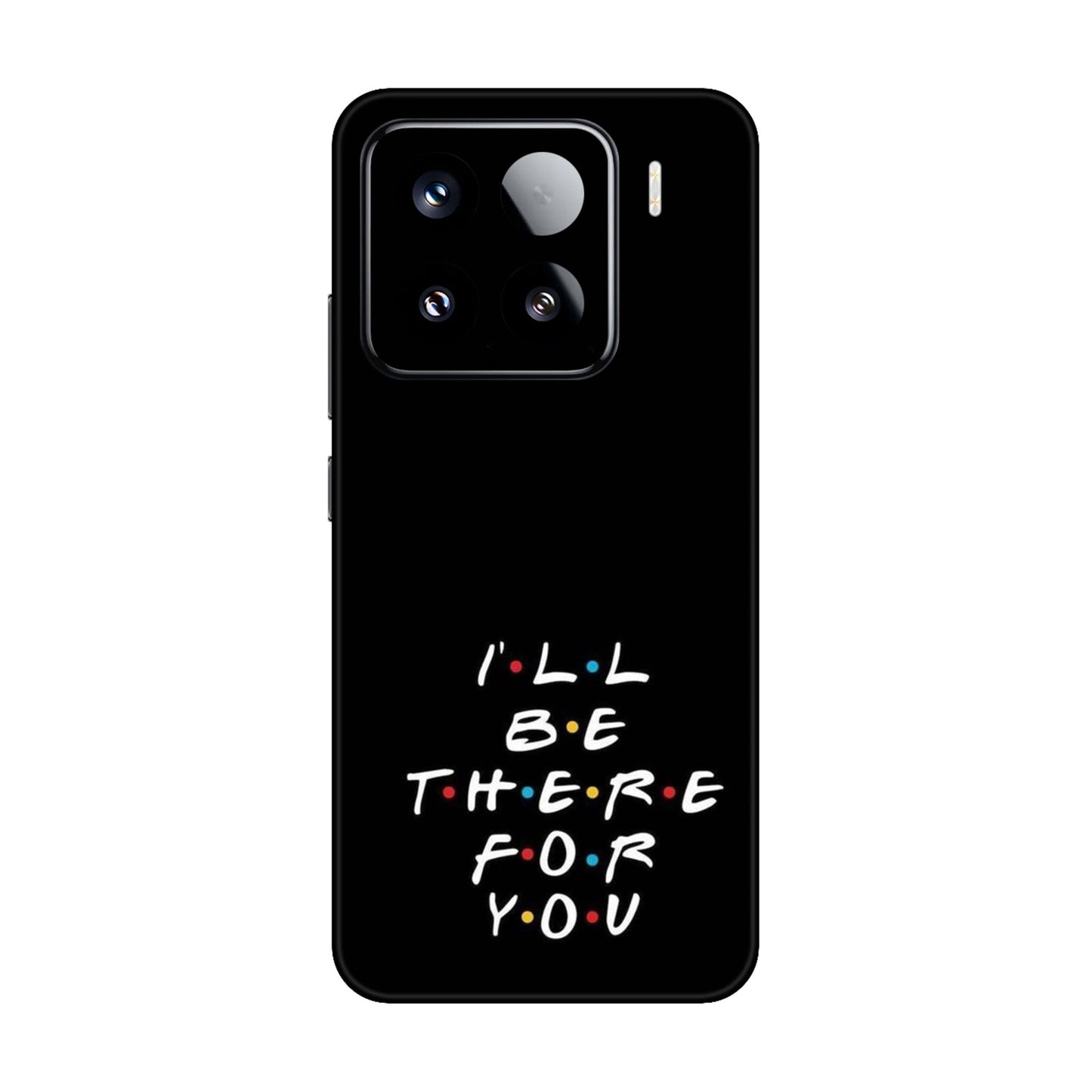 I'll Be There For You Lyric Mobile Skin For Xiaomi 15 5g
