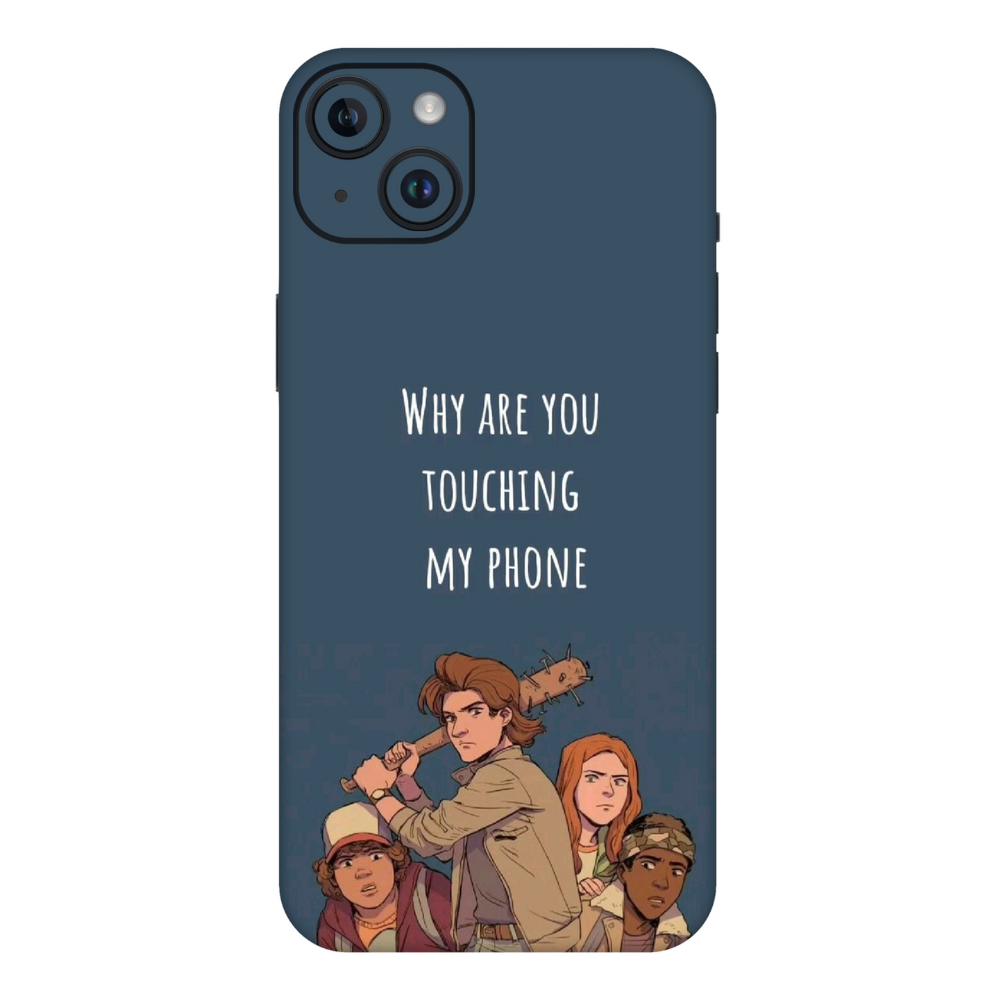 Why Are You Touching My Phone Mobile Skin For iPhone 14 Plus