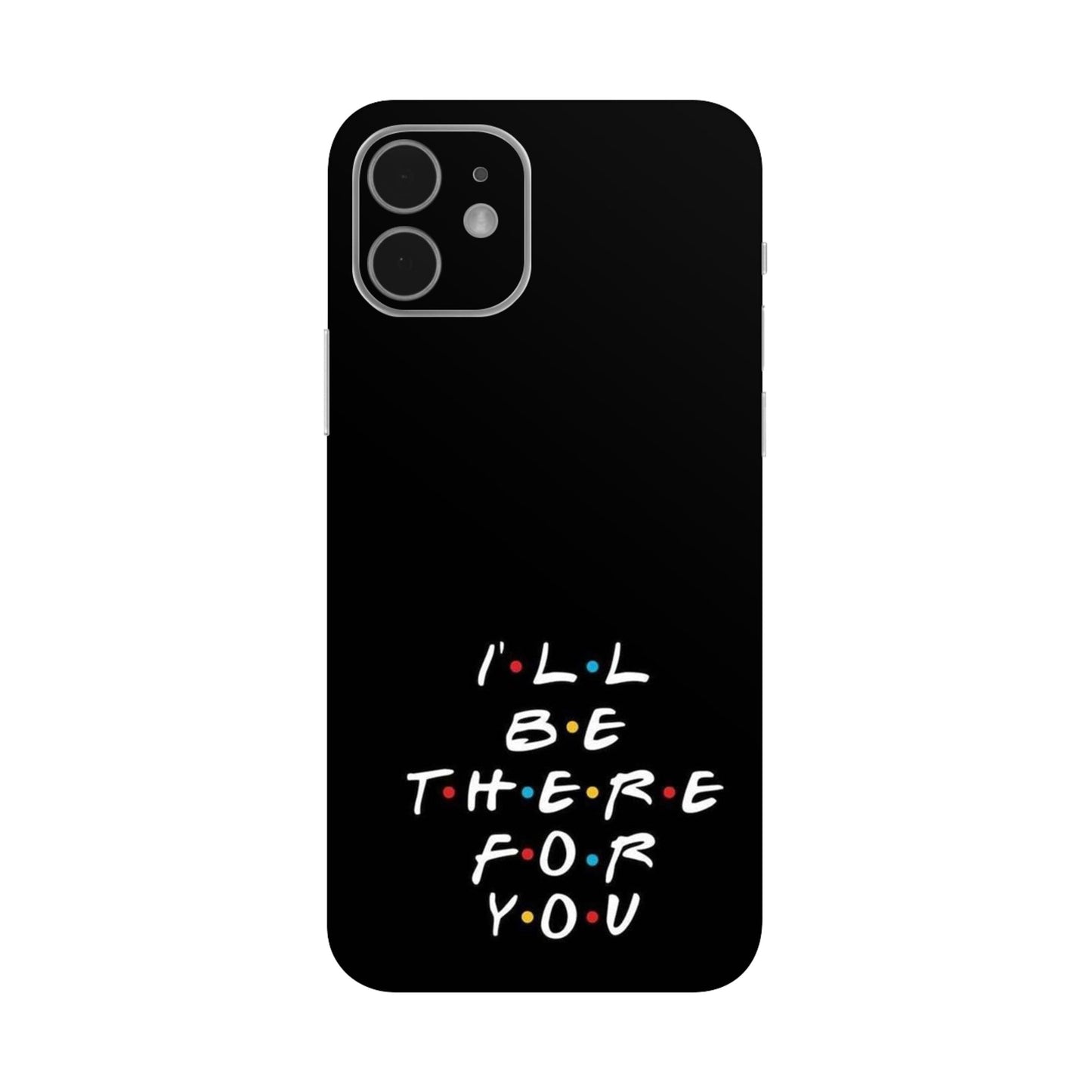 I'll Be There For You Lyric Mobile Skin For iPhone 12 Mini
