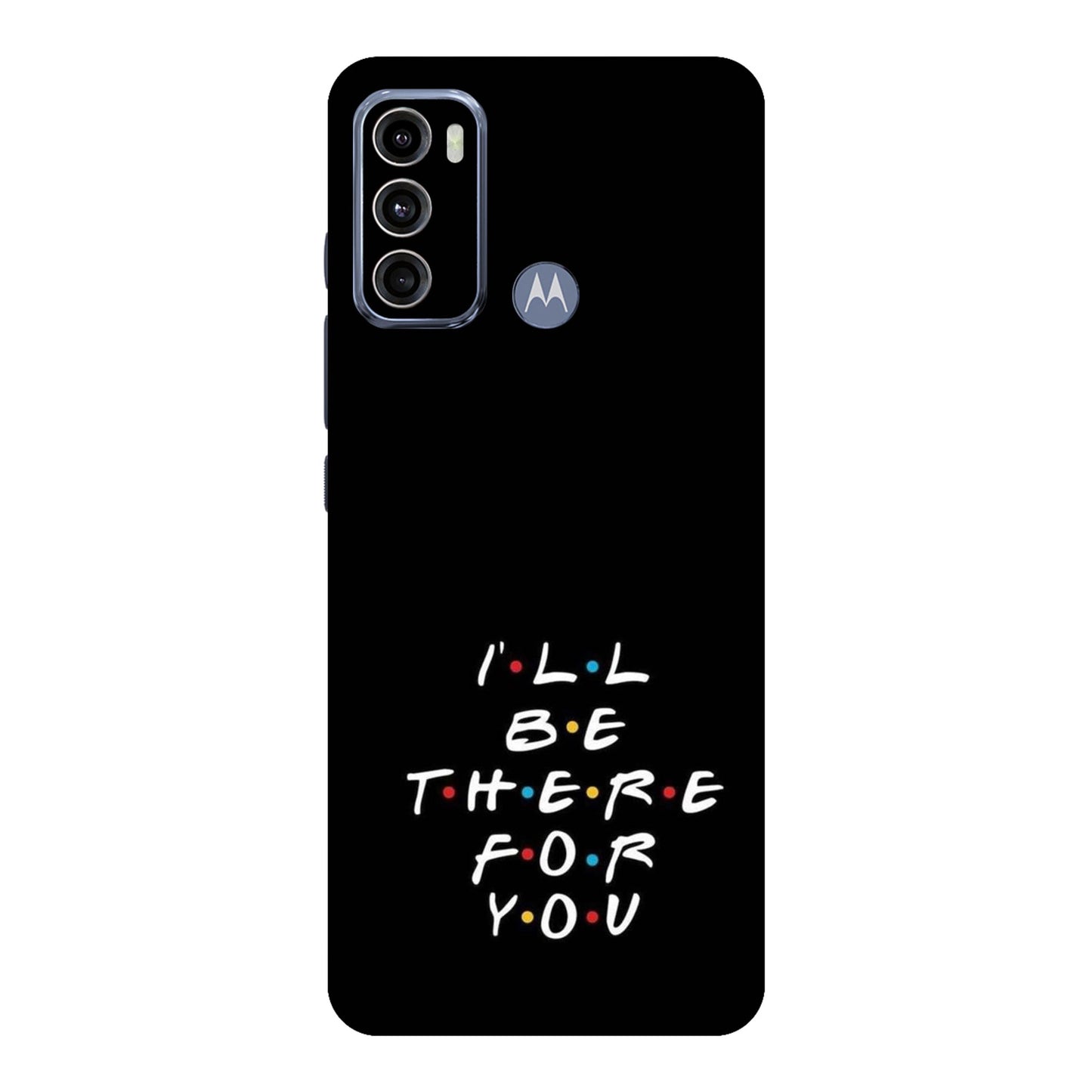 I'll Be There For You Lyric Mobile Skin For Motorola G60