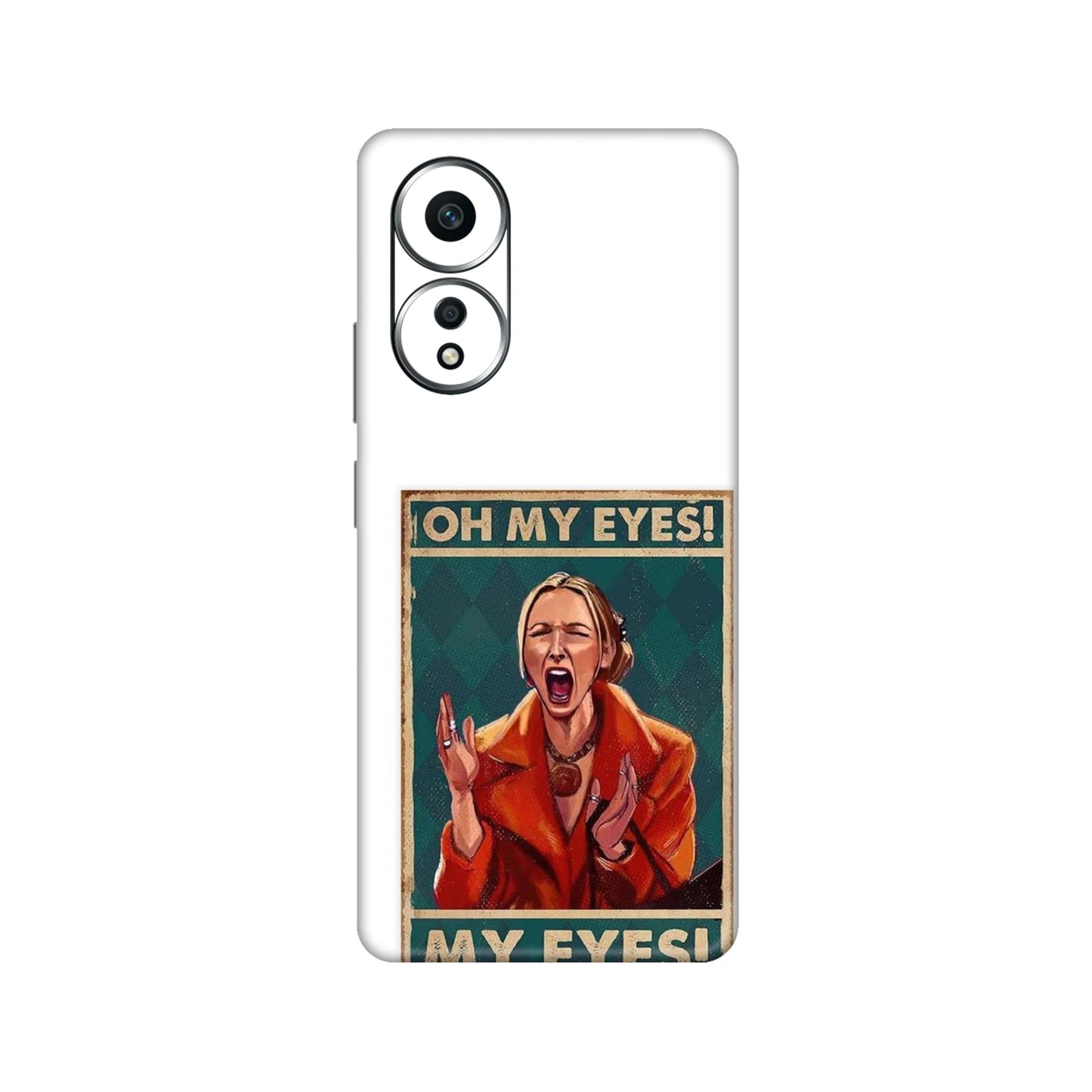 Phoebe's Oh My Eyes! Mobile Skin For Oppo A58 4G