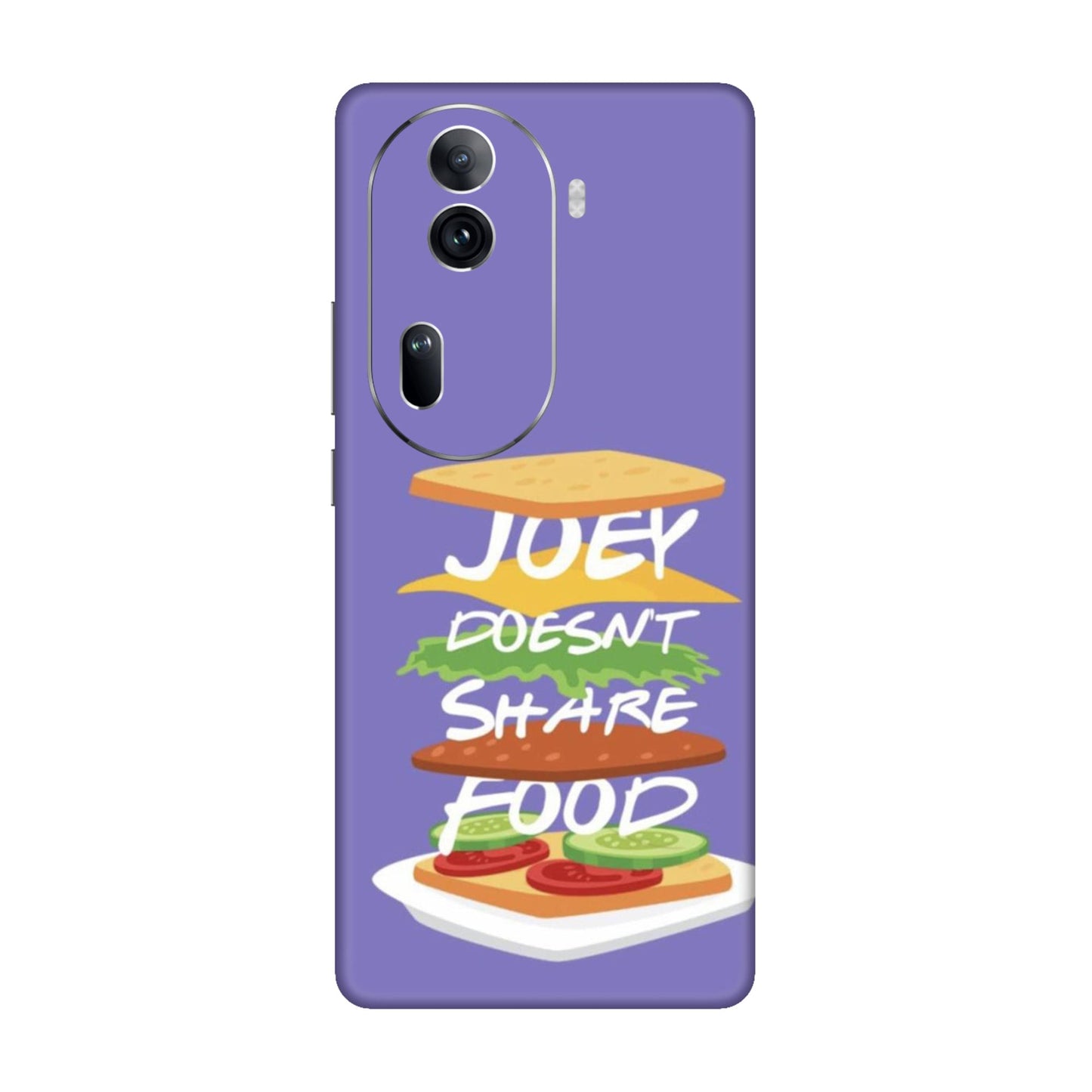 Joey Doesn't Share Food Mobile Skin For Oppo Reno 11 Pro 5g