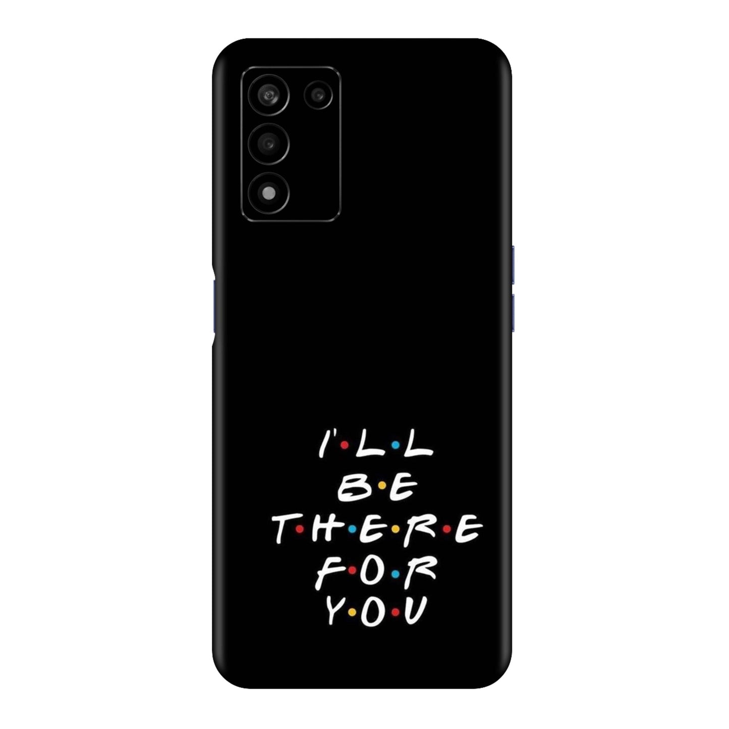 I'll Be There For You Lyric Mobile Skin For Realme 9Se 5g