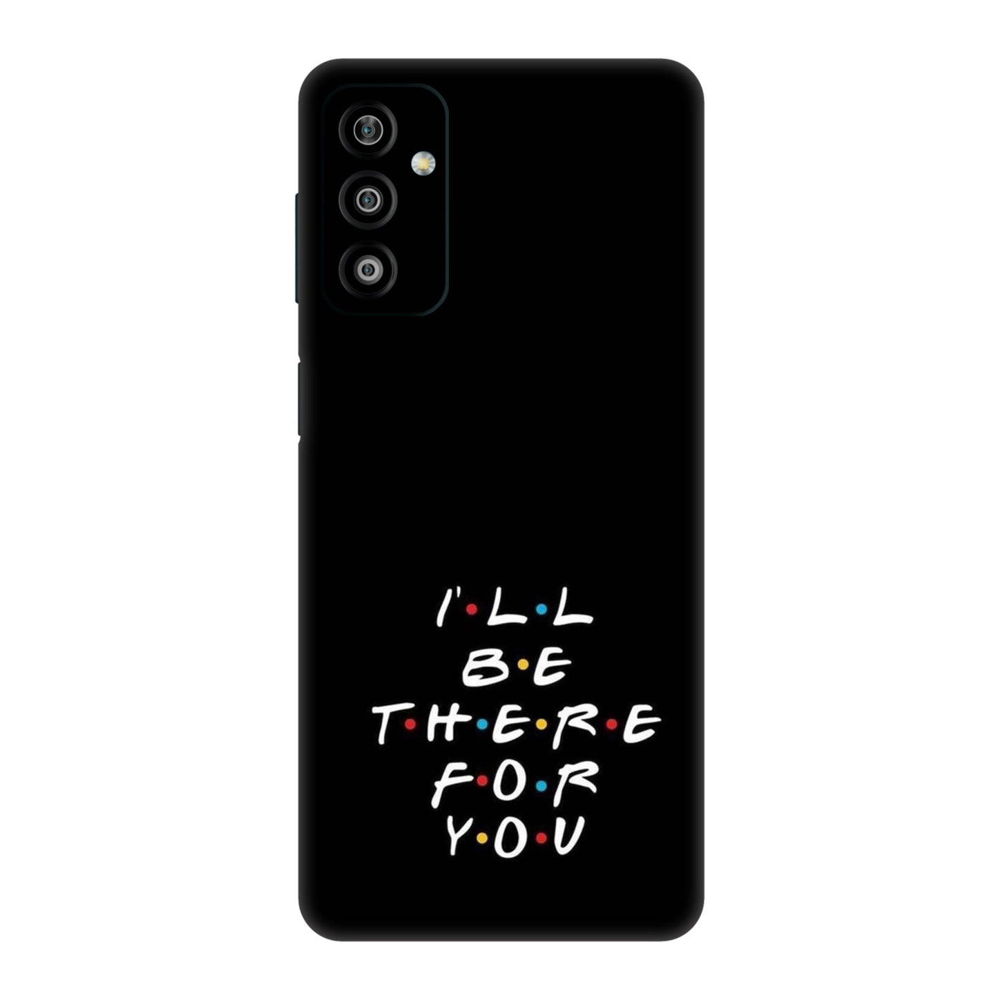 I'll Be There For You Lyric Mobile Skin For Samsung Galaxy F23 5g