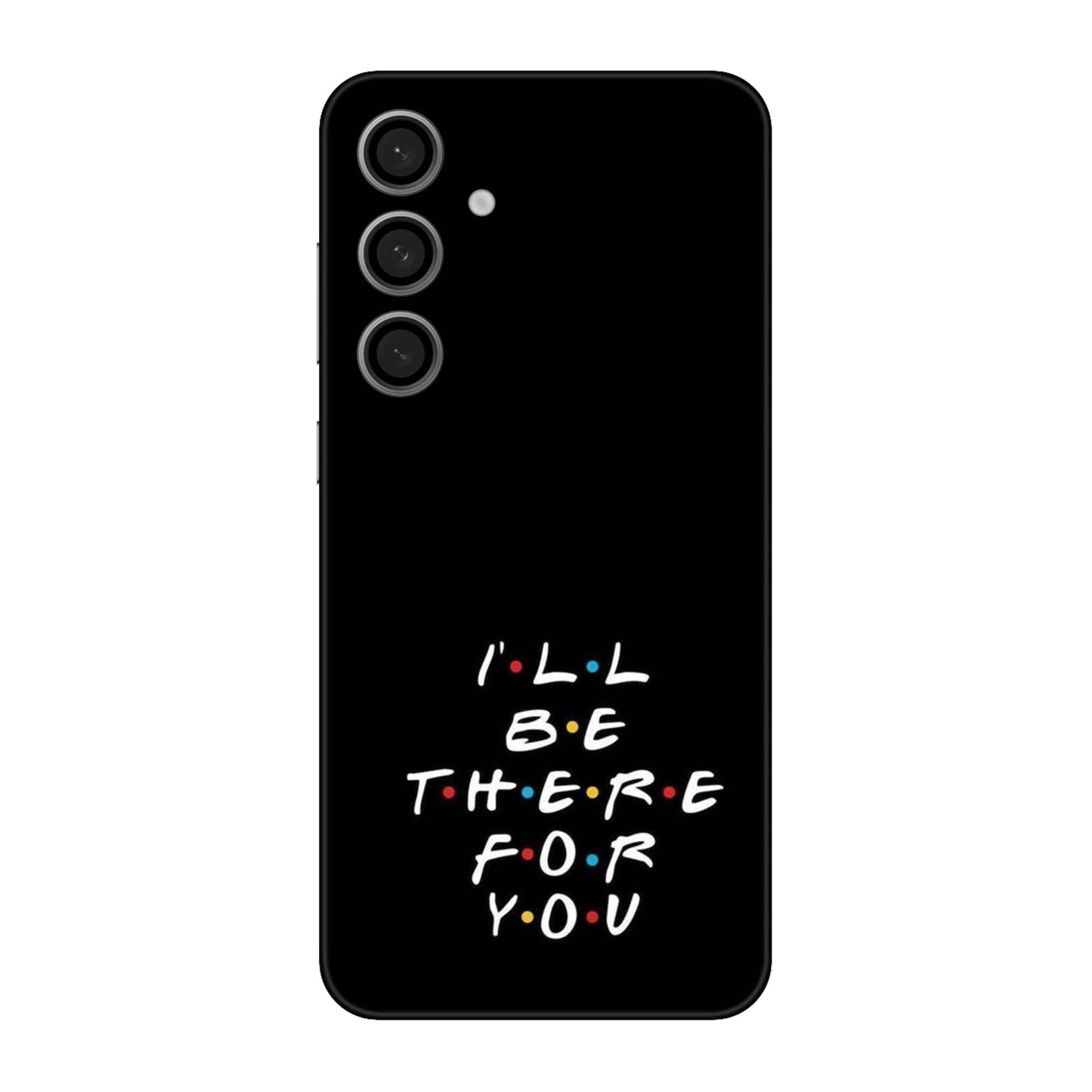 I'll Be There For You Lyric Mobile Skin For Samsung Galaxy S24 Fe 5g